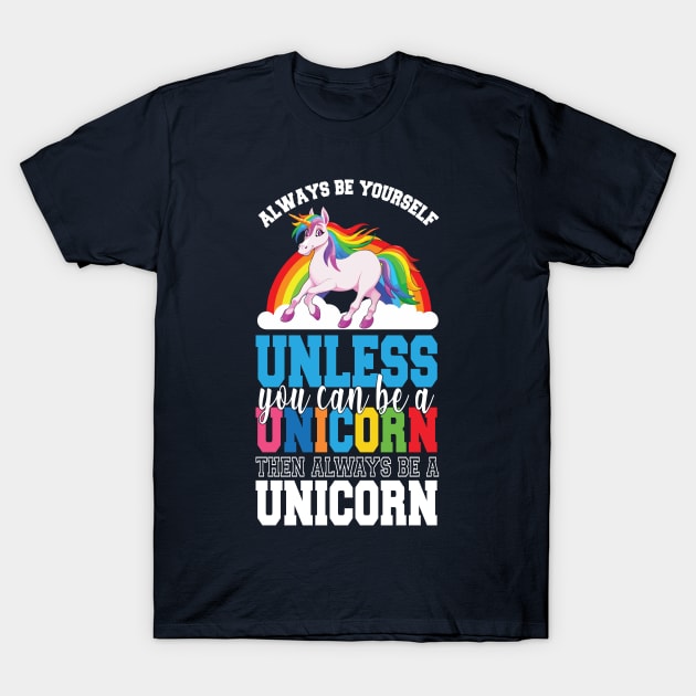 Be always you - unicorn T-Shirt by Imutobi